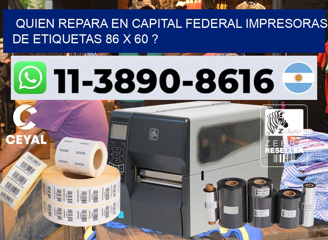 quien repara en capital federal impresoras de etiquetas 86 x 60 ?