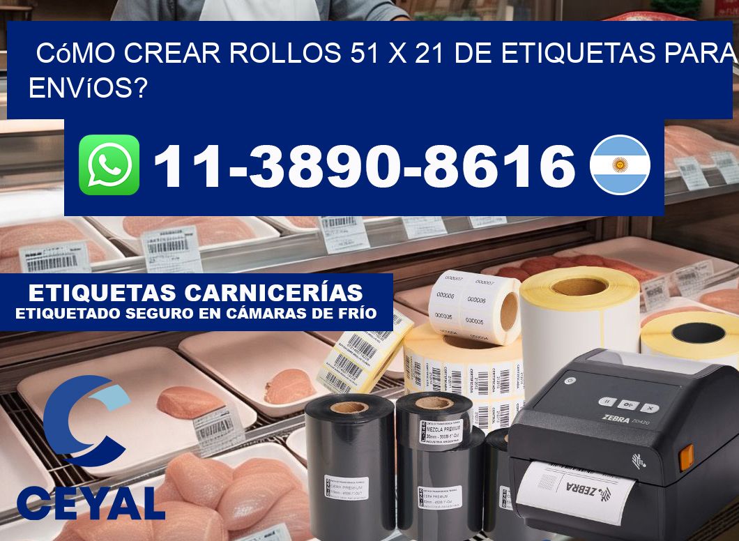 Cómo crear rollos 51 x 21 de etiquetas para envíos?