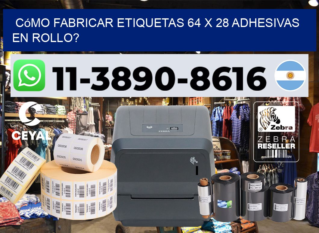 Cómo fabricar etiquetas 64 x 28 adhesivas en rollo?