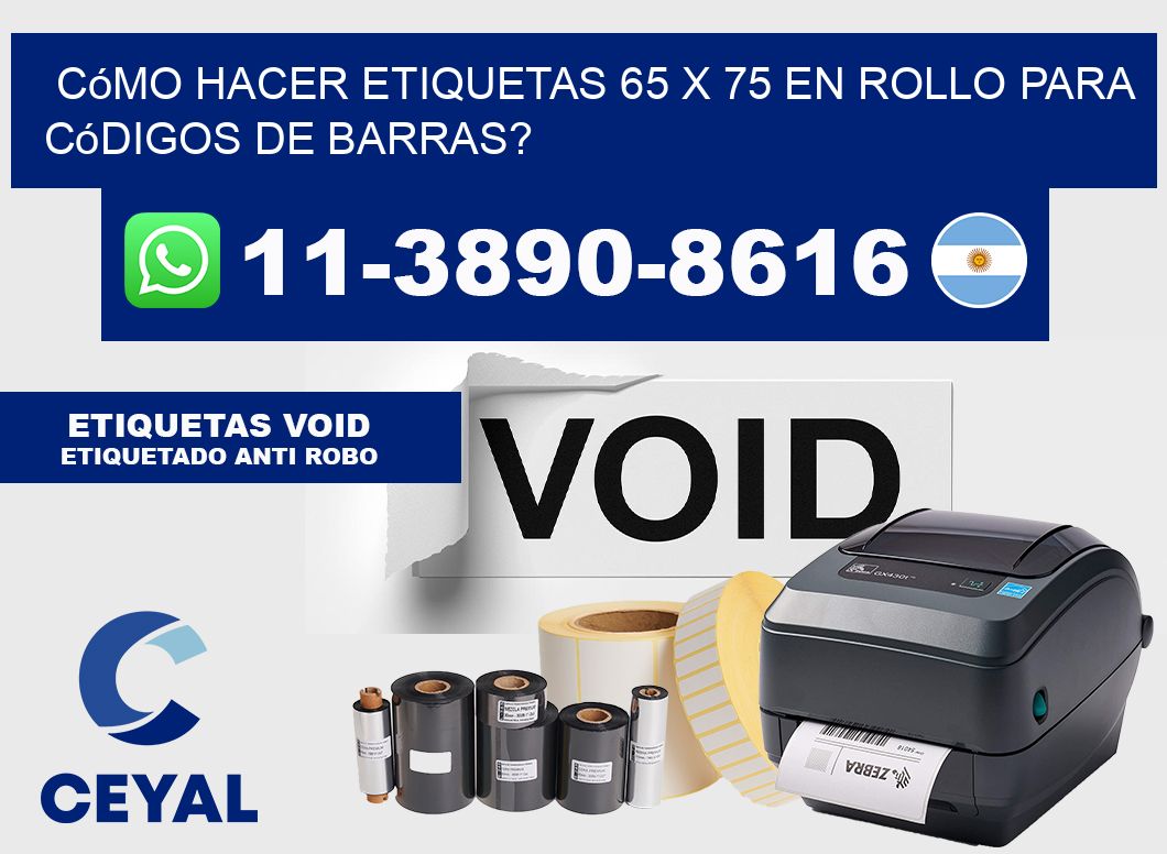 Cómo hacer etiquetas 65 x 75 en rollo para códigos de barras?