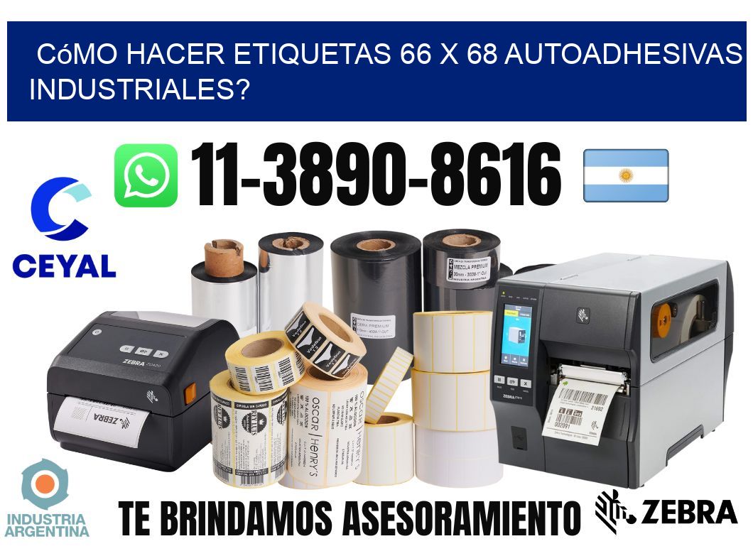 Cómo hacer etiquetas 66 x 68 autoadhesivas industriales?