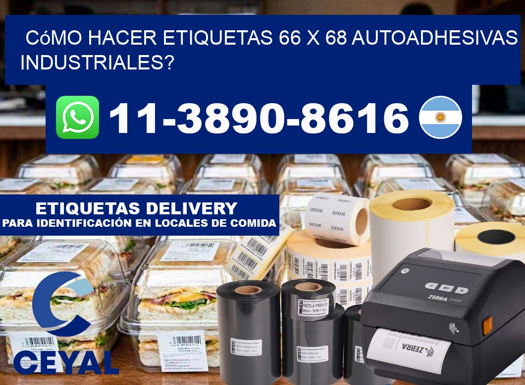 Cómo hacer etiquetas 66 x 68 autoadhesivas industriales?