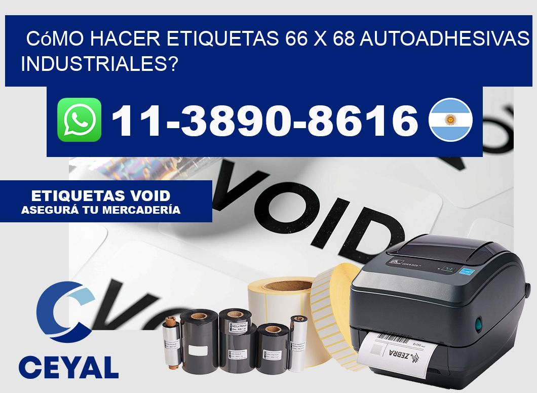 Cómo hacer etiquetas 66 x 68 autoadhesivas industriales?