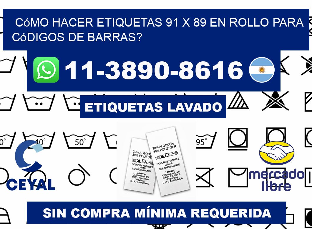 Cómo hacer etiquetas 91 x 89 en rollo para códigos de barras?