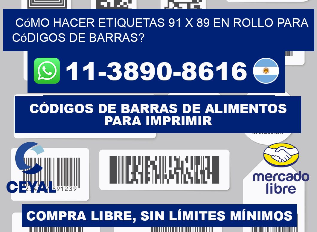 Cómo hacer etiquetas 91 x 89 en rollo para códigos de barras?