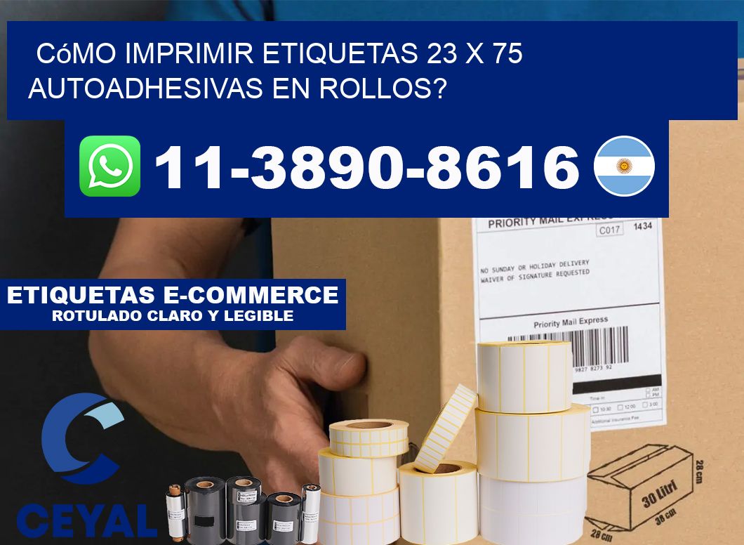 Cómo imprimir etiquetas 23 x 75 autoadhesivas en rollos?