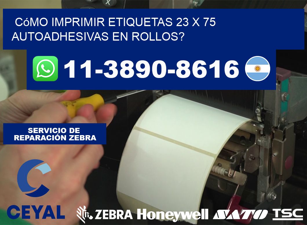 Cómo imprimir etiquetas 23 x 75 autoadhesivas en rollos?