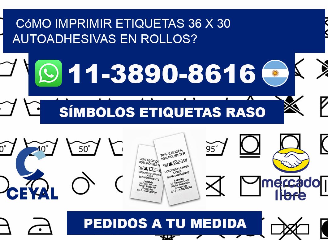 Cómo imprimir etiquetas 36 x 30 autoadhesivas en rollos?