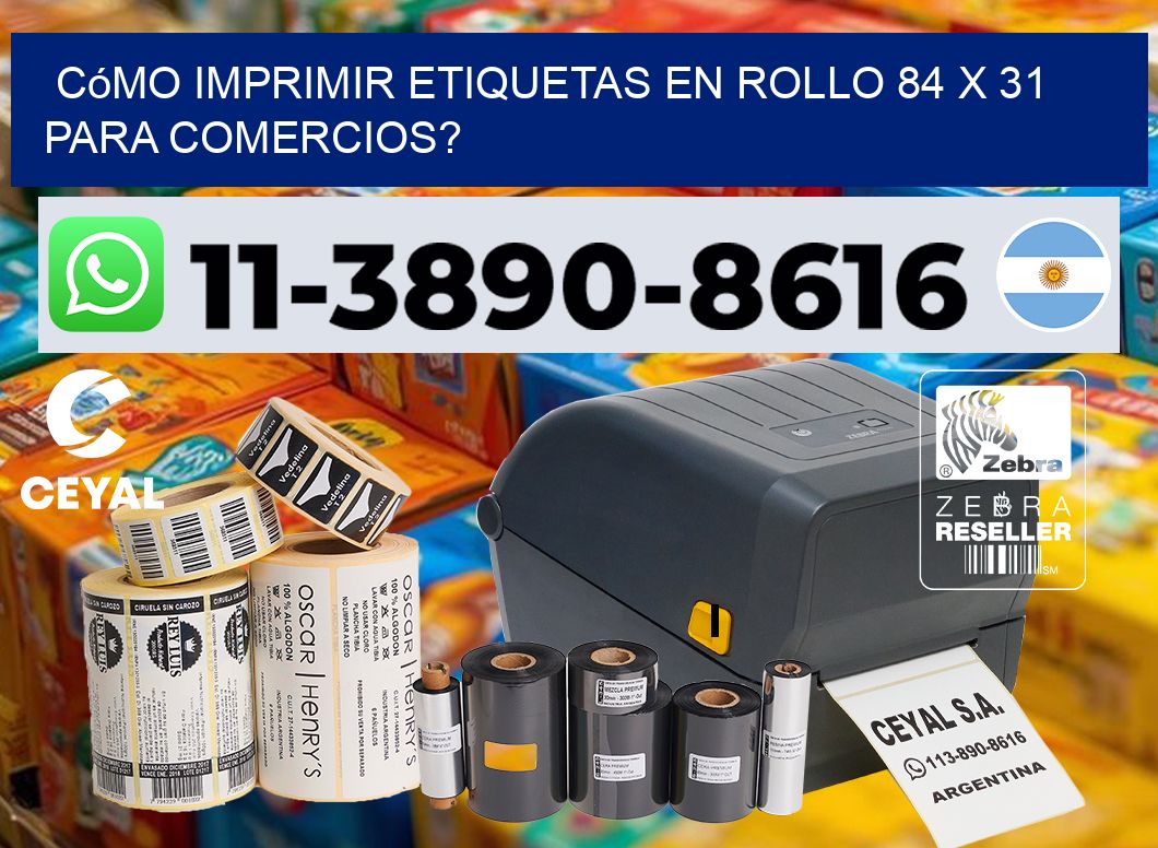 Cómo imprimir etiquetas en rollo 84 x 31 para comercios?