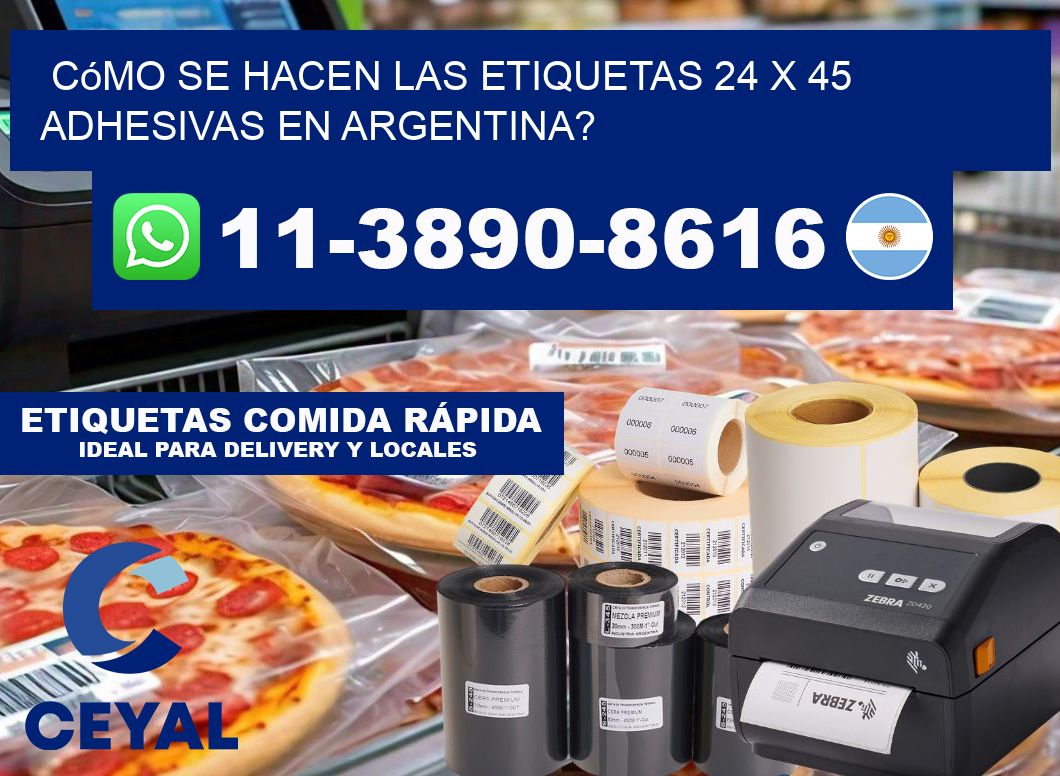 Cómo se hacen las etiquetas 24 x 45 adhesivas en Argentina?