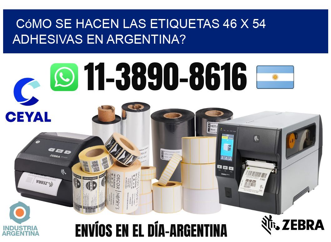 Cómo se hacen las etiquetas 46 x 54 adhesivas en Argentina?