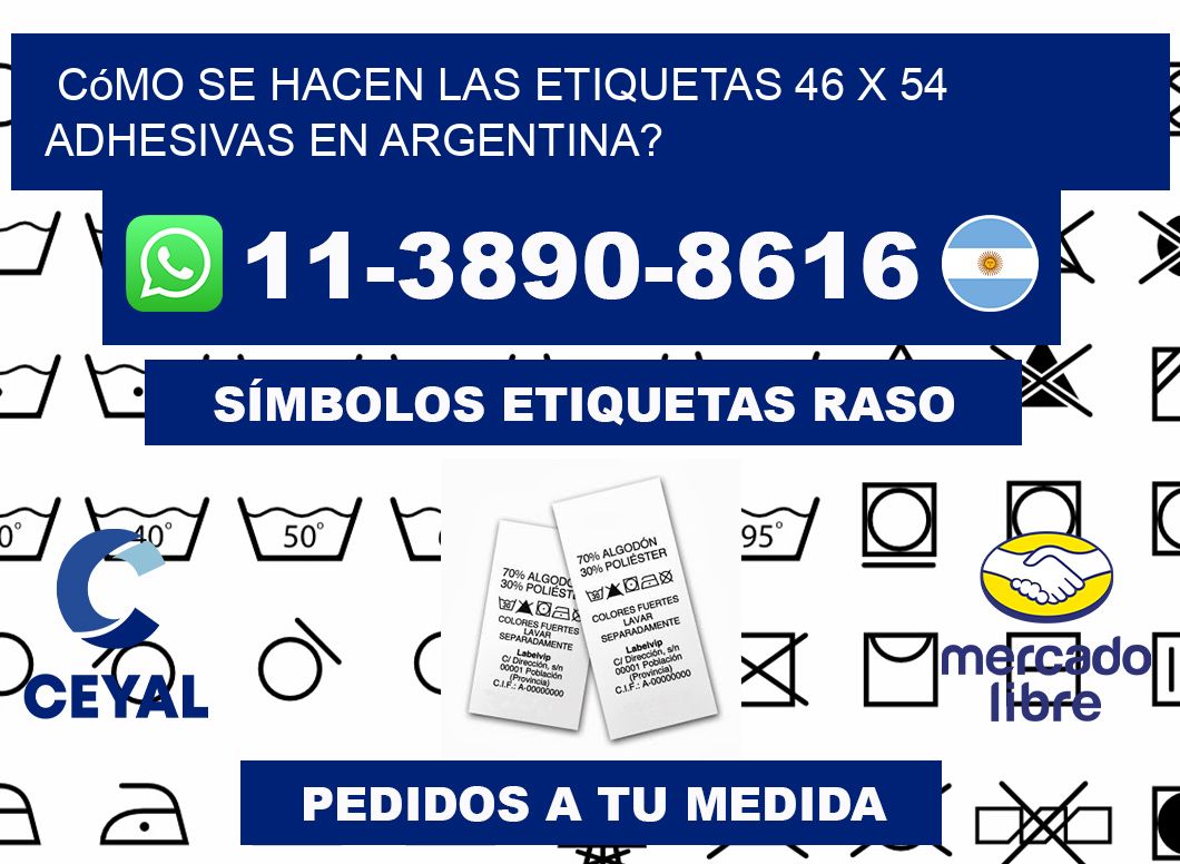 Cómo se hacen las etiquetas 46 x 54 adhesivas en Argentina?