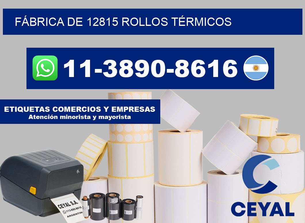 FÁBRICA DE 12815 ROLLOS TÉRMICOS