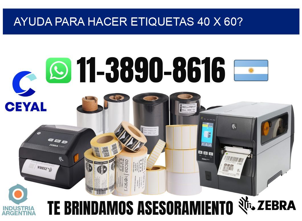 ayuda para hacer etiquetas 40 x 60?
