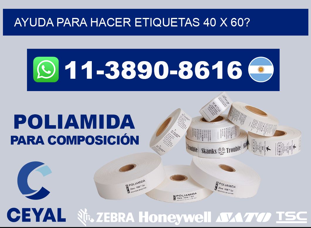 ayuda para hacer etiquetas 40 x 60?