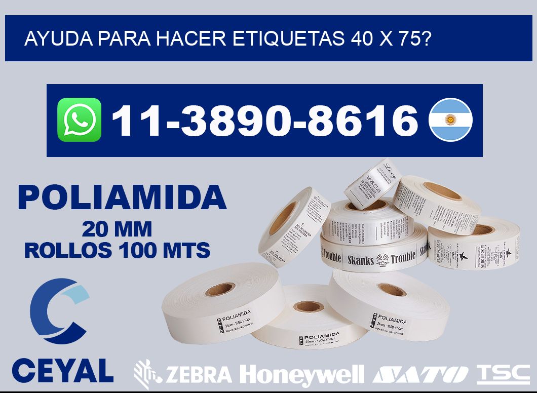 ayuda para hacer etiquetas 40 x 75?
