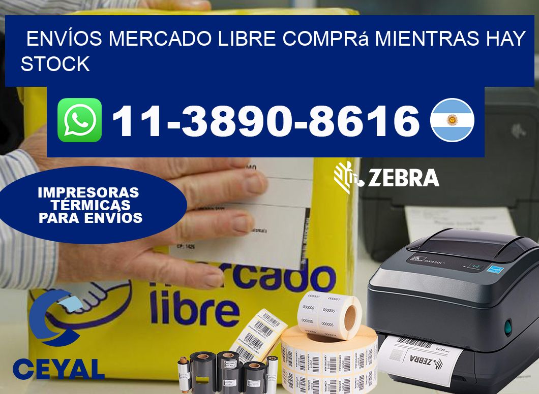 ENVÍOS MERCADO LIBRE Comprá mientras hay stock
