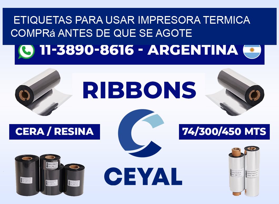 ETIQUETAS PARA USAR IMPRESORA TERMICA Comprá antes de que se agote