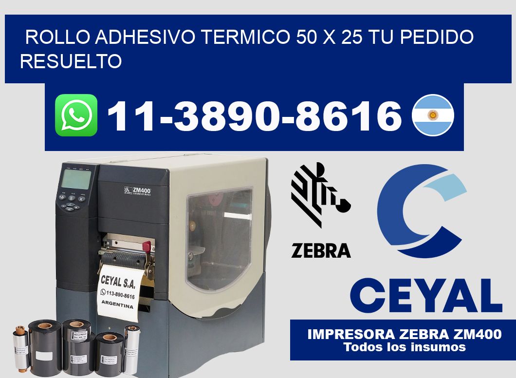 ROLLO ADHESIVO TERMICO 50 X 25 Tu pedido resuelto