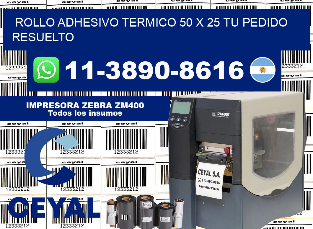 ROLLO ADHESIVO TERMICO 50 X 25 Tu pedido resuelto