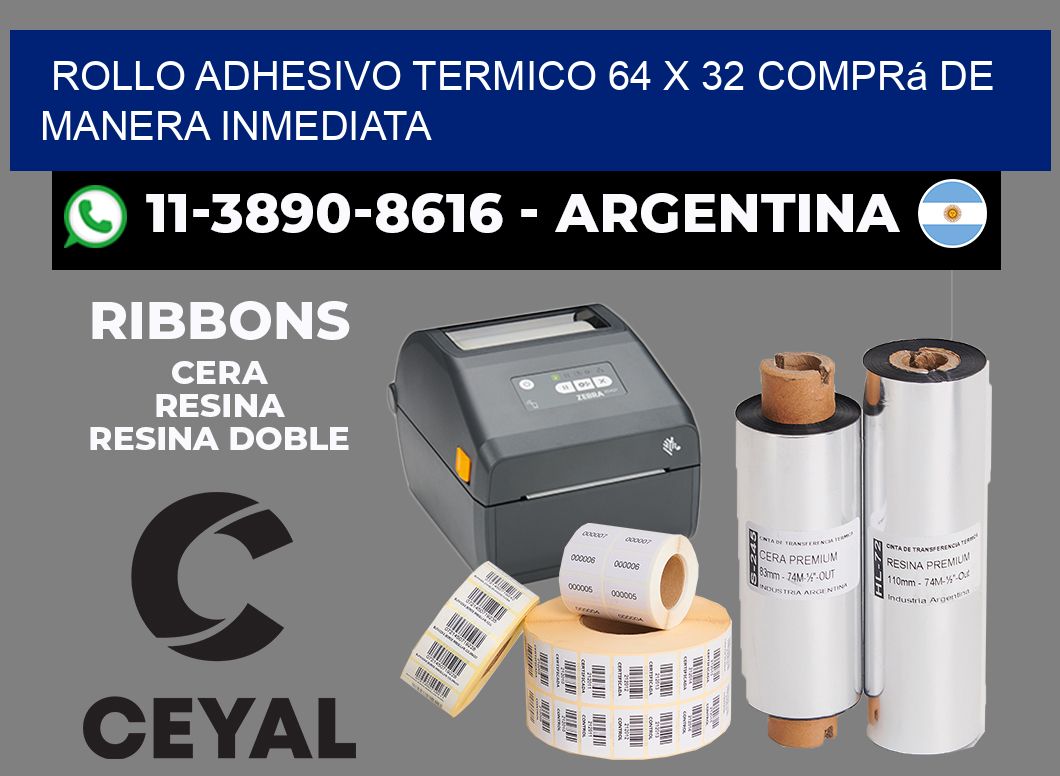 ROLLO ADHESIVO TERMICO 64 X 32 Comprá de manera inmediata