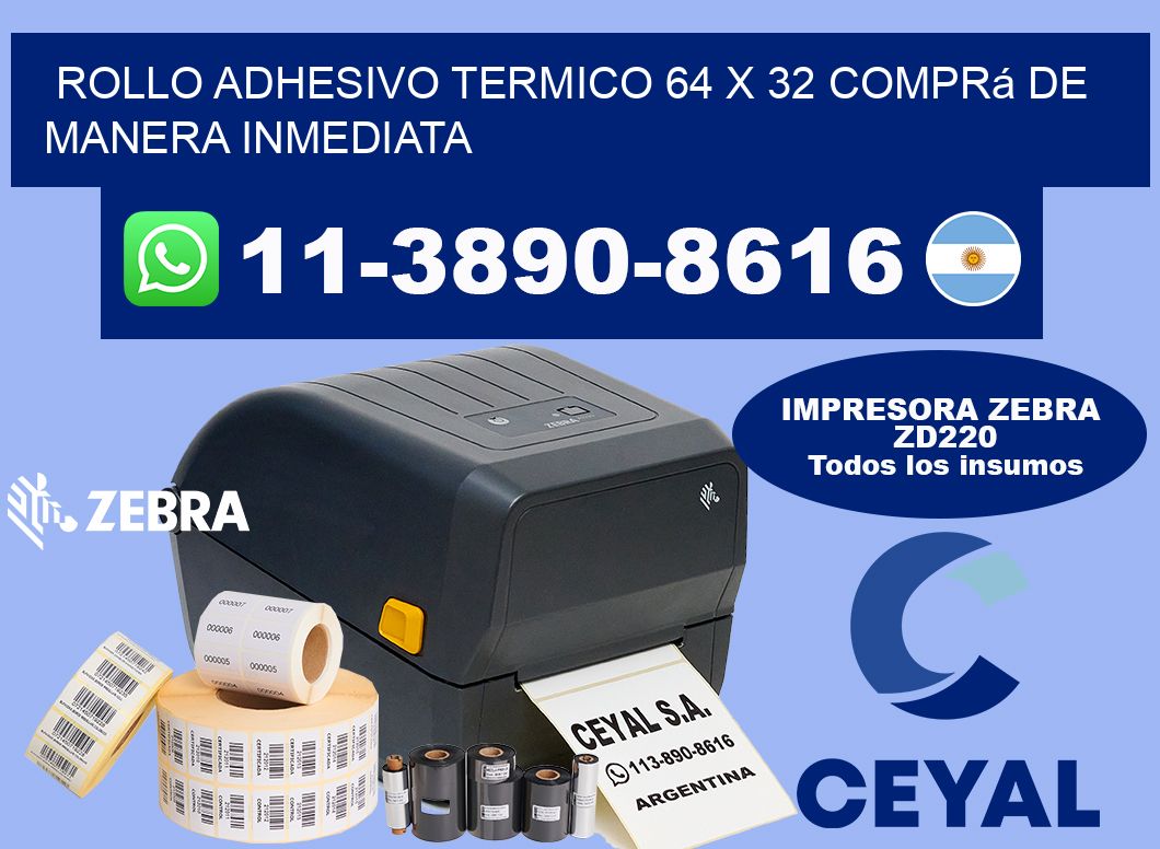 ROLLO ADHESIVO TERMICO 64 X 32 Comprá de manera inmediata