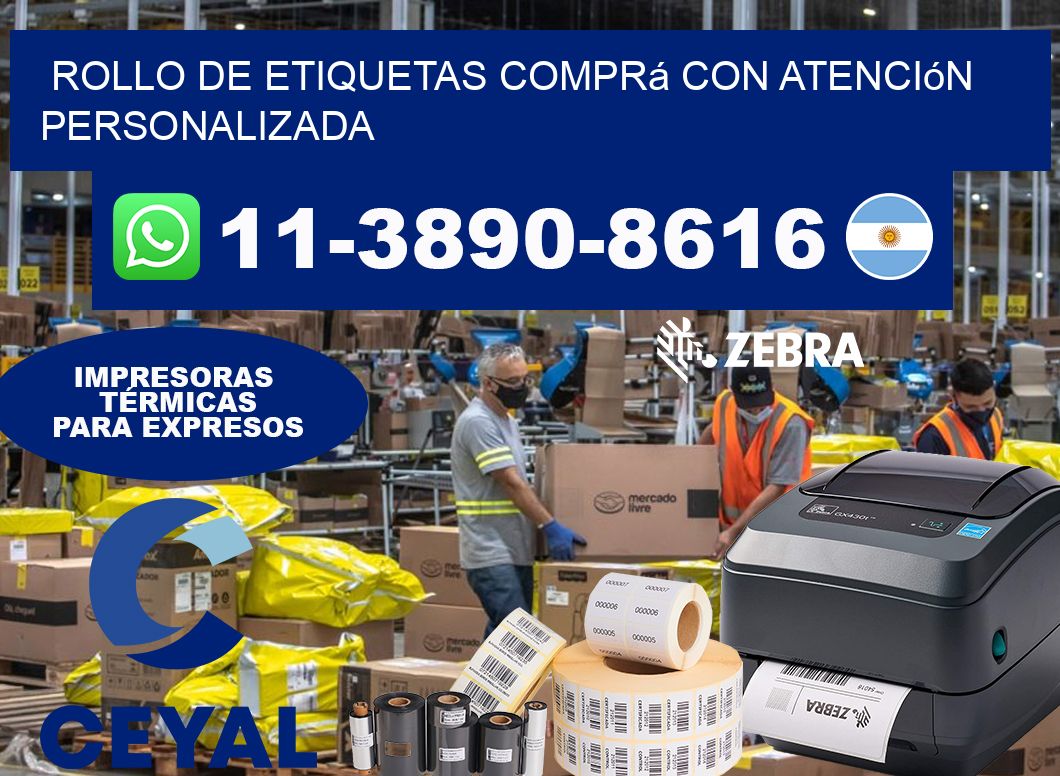 ROLLO DE ETIQUETAS Comprá con atención personalizada