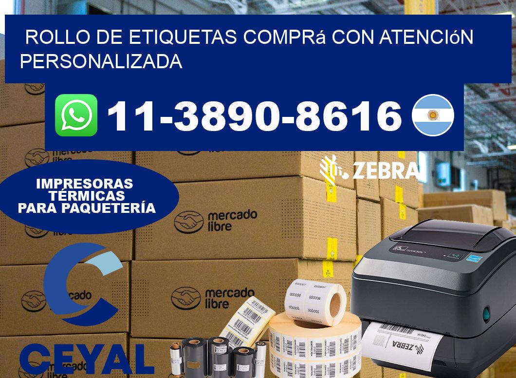 ROLLO DE ETIQUETAS Comprá con atención personalizada
