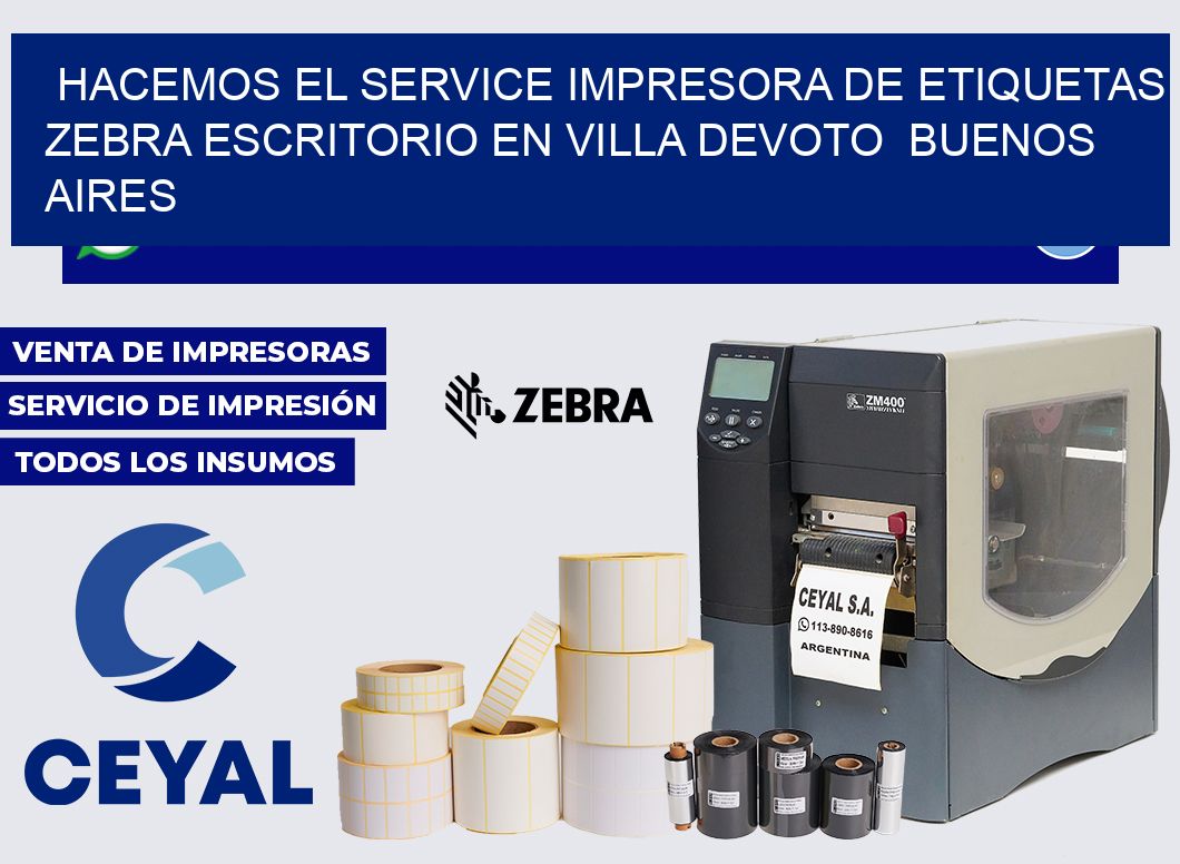 hacemos el service Impresora de etiquetas zebra escritorio en Villa Devoto  Buenos Aires