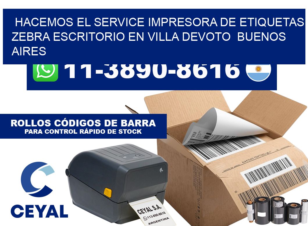 hacemos el service Impresora de etiquetas zebra escritorio en Villa Devoto  Buenos Aires
