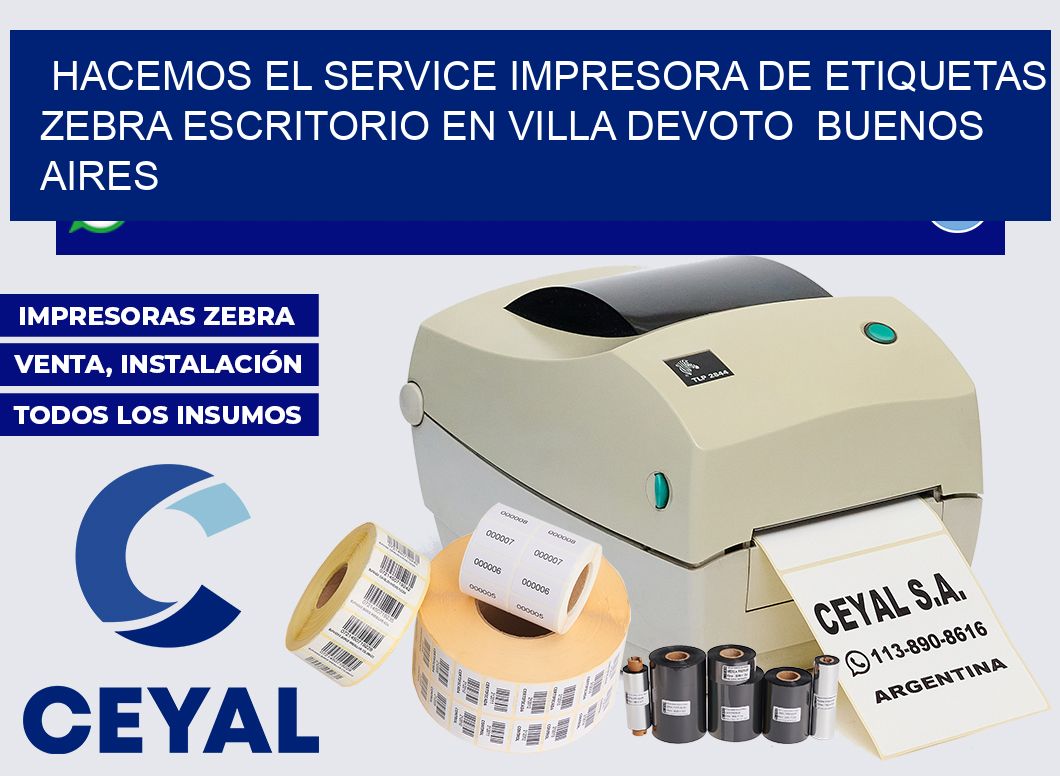 hacemos el service Impresora de etiquetas zebra escritorio en Villa Devoto  Buenos Aires