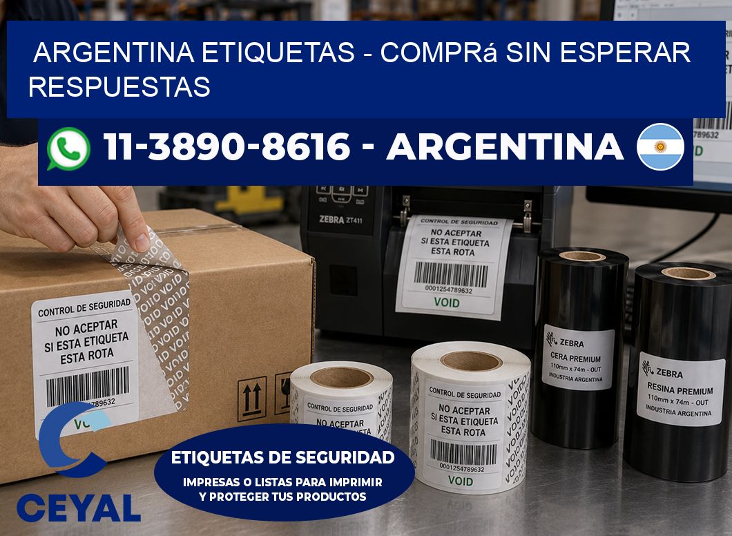 ARGENTINA ETIQUETAS - Comprá sin esperar respuestas