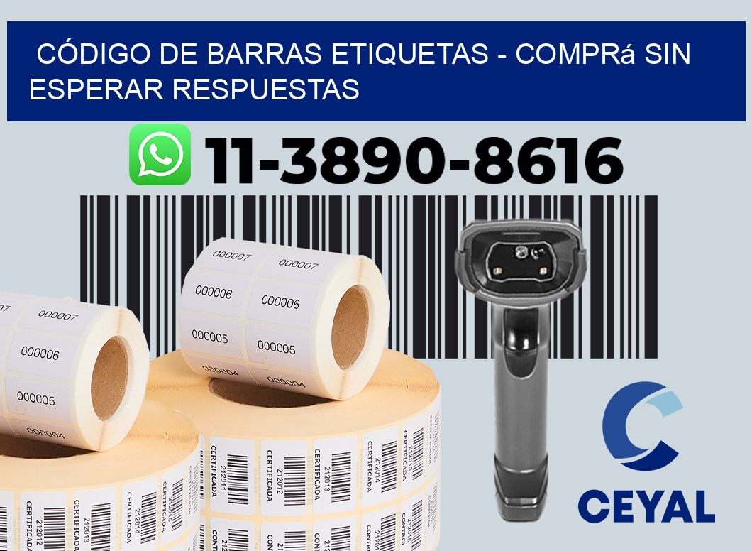 CÓDIGO DE BARRAS ETIQUETAS - Comprá sin esperar respuestas