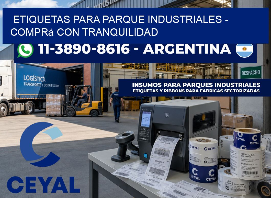 ETIQUETAS PARA PARQUE INDUSTRIALES - Comprá con tranquilidad