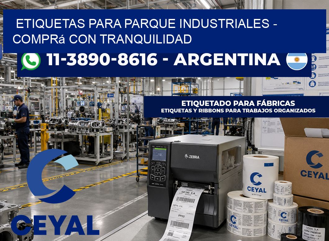 ETIQUETAS PARA PARQUE INDUSTRIALES - Comprá con tranquilidad