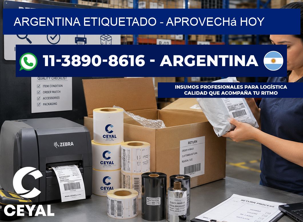 ARGENTINA ETIQUETADO - Aprovechá hoy