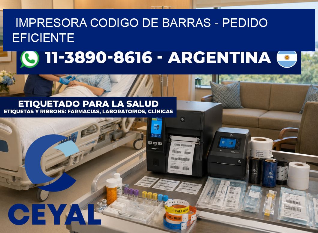 IMPRESORA CODIGO DE BARRAS - Pedido eficiente