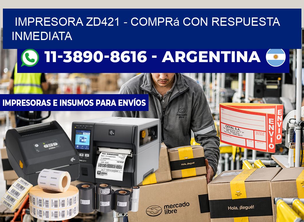 IMPRESORA ZD421 - Comprá con respuesta inmediata