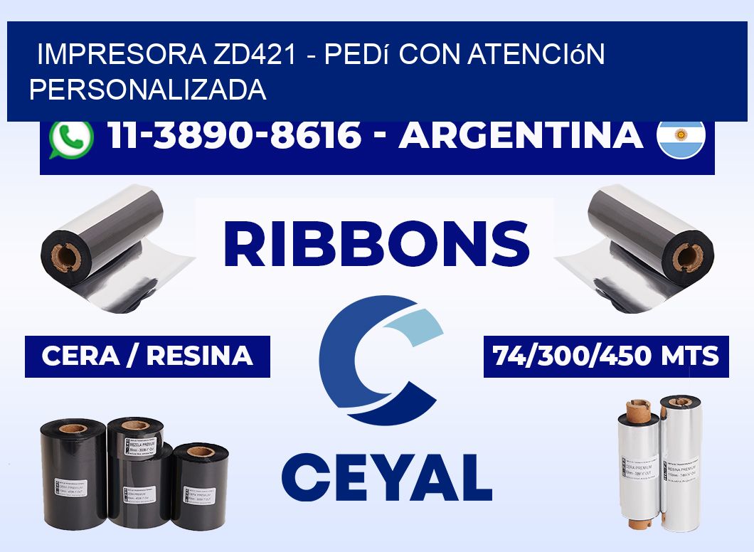 IMPRESORA ZD421 - Pedí con atención personalizada