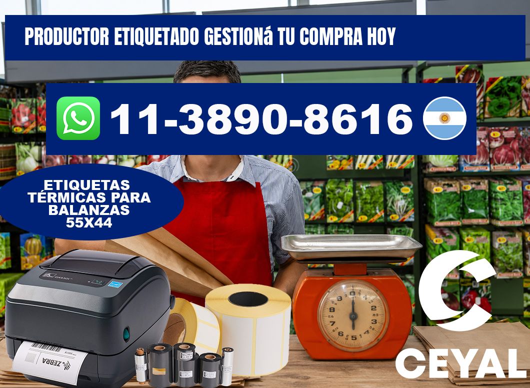 PRODUCTOR ETIQUETADO Gestioná tu compra hoy