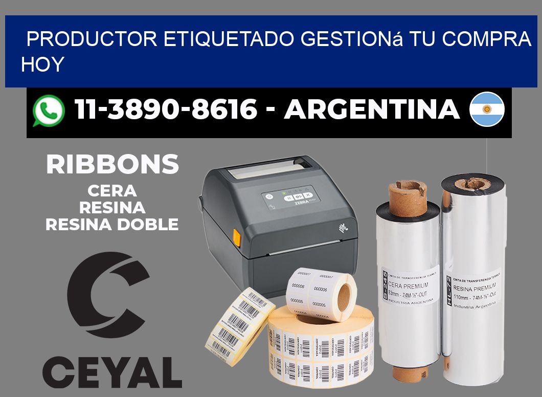 PRODUCTOR ETIQUETADO Gestioná tu compra hoy