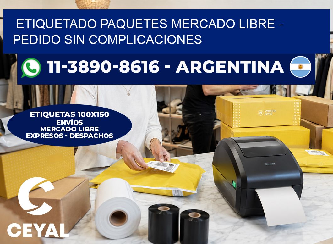 etiquetado paquetes mercado libre – Pedido sin complicaciones